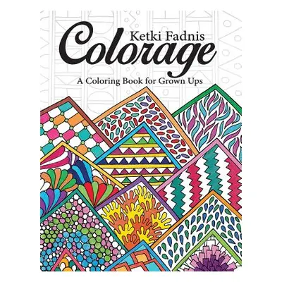 "Colorage: A Coloring Book for Grown Ups" - "" ("Fadnis Ketki")(Paperback)