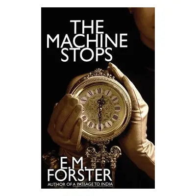 "The Machine Stops" - "" ("Forster E. M.")(Pevná vazba)