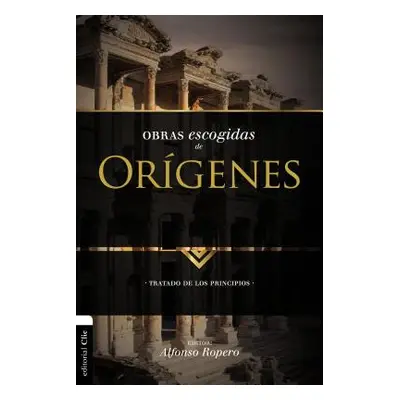 "Obras Escogidas de Orgenes: Tratado de Los Principios" - "" ("Ropero Alfonso")(Paperback)