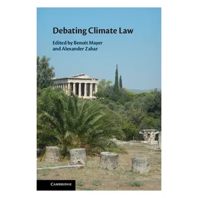 "Debating Climate Law" - "" ("Mayer Benoit")(Pevná vazba)