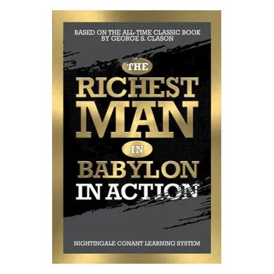 "The Richest Man in Babylon in Action" - "" ("Clason George S.")(Paperback)