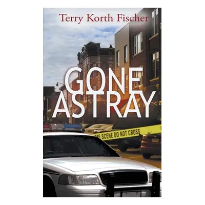 "Gone Astray" - "" ("Fischer Terry Korth")(Paperback)