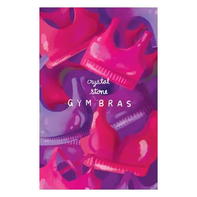 "Gym Bras" - "" ("Stone Crystal")(Paperback)