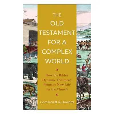 "Old Testament for a Complex World" - "" ("Howard Cameron B. R.")(Pevná vazba)