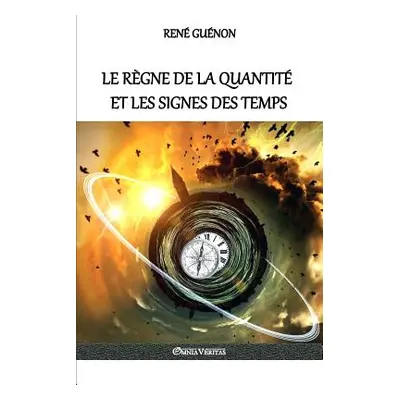 "Le rgne de la quantit et les signes des temps" - "" ("Gunon Ren")(Paperback)