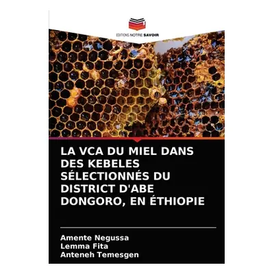 "La Vca Du Miel Dans Des Kebeles Slectionns Du District d'Abe Dongoro, En thiopie" - "" ("Neguss