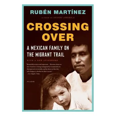 "Crossing Over: A Mexican Family on the Migrant Trail" - "" ("Martnez Rubn")(Paperback)