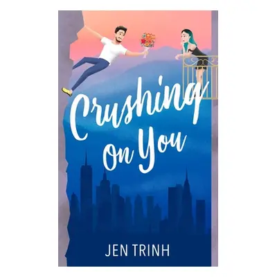 "Crushing on You" - "" ("Trinh Jen")(Paperback)