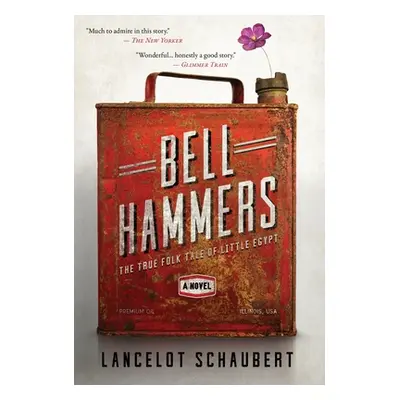 "Bell Hammers: The True Folk Tale of Little Egypt, Illinois" - "" ("Schaubert Lancelot")(Pevná v