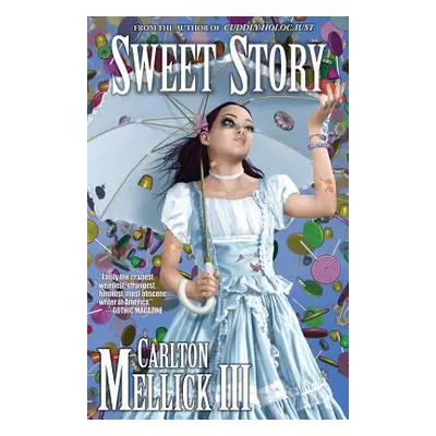 "Sweet Story" - "" ("Mellick Carlton III")(Paperback)