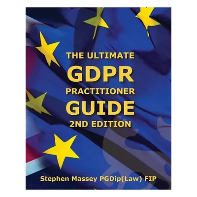 "Ultimate GDPR Practitioner Guide (2nd Edition): Demystifying Privacy & Data Protection" - "" ("