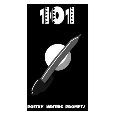 "101 Poetry Writing Prompts" - "" ("Tupac Breanna")(Pevná vazba)