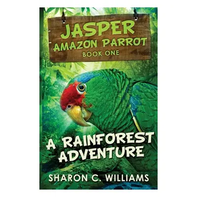 "A Rainforest Adventure" - "" ("Williams Sharon C.")(Paperback)