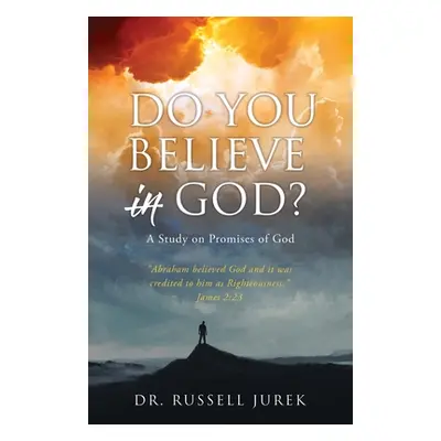 "Do You Believe In God?: A Study on Promises of God" - "" ("Jurek Russell")(Paperback)