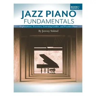 "Jazz Piano Fundamentals (Book 1)" - "" ("Siskind Jeremy")(Paperback)