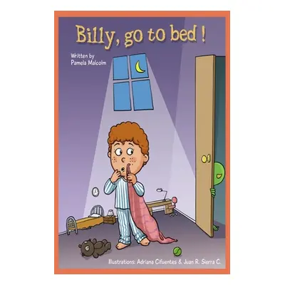 "Billy Go To Bed: Bedtime story for children" - "" ("Malcolm Pamela")(Paperback)