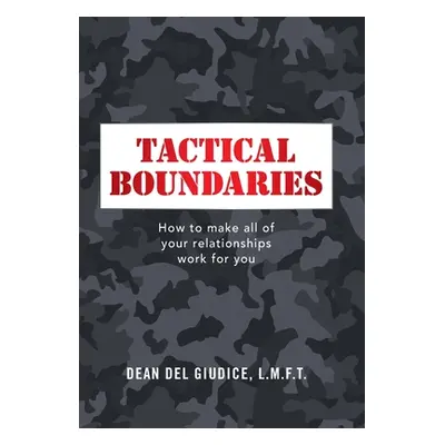 "Tactical Boundaries: How to Make All of Your Relationships Work for You" - "" ("Giudice L. M. F