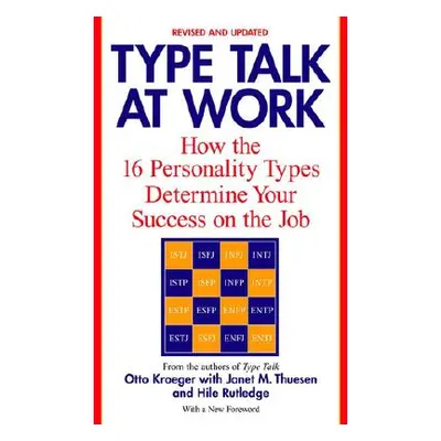 "Type Talk at Work (Revised): How the 16 Personality Types Determine Your Success on the Job" - 