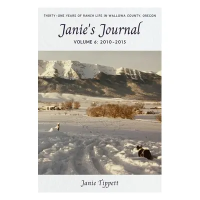 "Janie's Journal, volume 6: 2010-2015" - "" ("Tippett Janie")(Paperback)