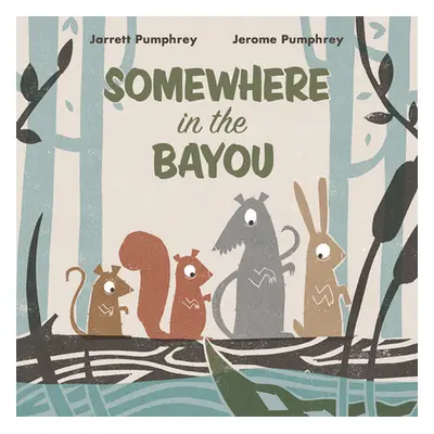 "Somewhere in the Bayou" - "" ("Pumphrey Jerome")(Pevná vazba)