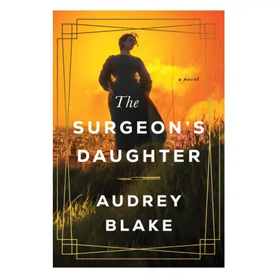 "The Surgeon's Daughter" - "" ("Blake Audrey")(Paperback)