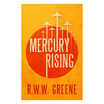 "Mercury Rising" - "" ("Greene R. W. W.")(Paperback)