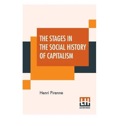 "The Stages In The Social History Of Capitalism" - "" ("Pirenne Henri")(Paperback)