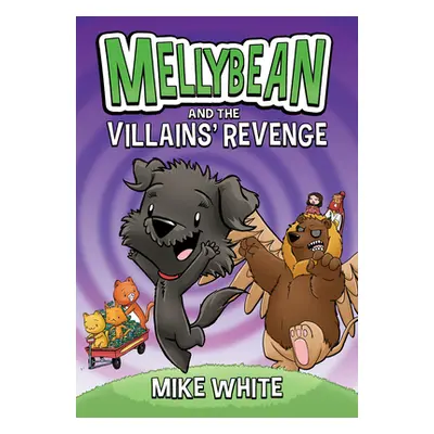 "Mellybean and the Villains' Revenge" - "" ("White Mike")(Pevná vazba)