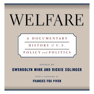 "Welfare: A Documentary History of U.S. Policy and Politics" - "" ("Mink Gwendolyn")(Paperback)