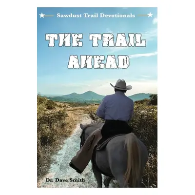 "The Trail Ahead" - "" ("Smith Dave")(Paperback)