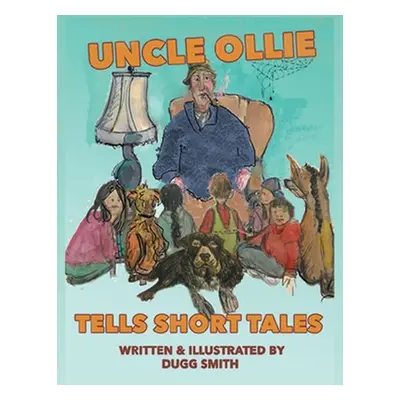 "Uncle Ollie Tells Short Tales" - "" ("Smith Dugg")(Paperback)