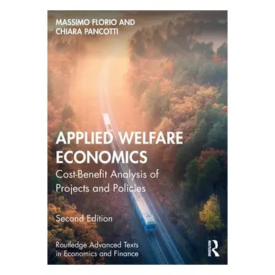 "Applied Welfare Economics: Cost-Benefit Analysis of Projects and Policies" - "" ("Florio Massim