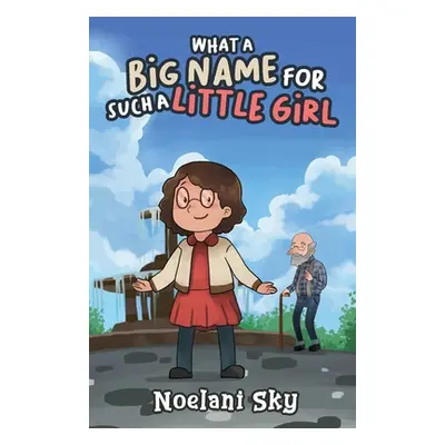 "What a Big Name for Such a Little Girl" - "" ("Sky Noelani")(Paperback)