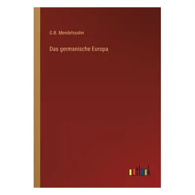 "Das germanische Europa" - "" ("Mendelssohn G. B.")(Paperback)