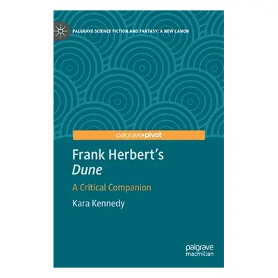 "Frank Herbert's Dune: A Critical Companion" - "" ("Kennedy Kara")(Pevná vazba)