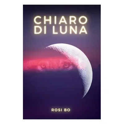 "Chiaro di Luna" - "" ("Bo Rosi")(Pevná vazba)