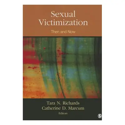 "Sexual Victimization: Then and Now" - "" ("Richards Tara N.")(Paperback)