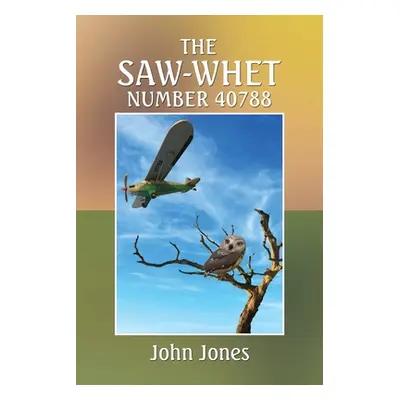 "The Saw-Whet Number 40788" - "" ("Jones John")(Paperback)