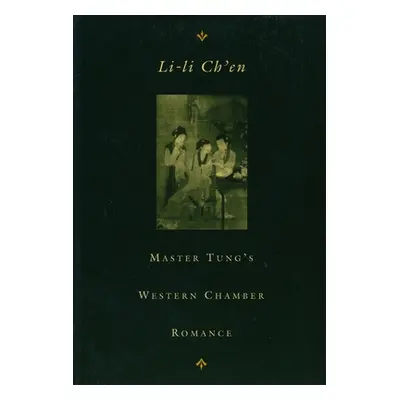 "Master Tung's Western Chamber Romance" - "" ("Ch'en Li-Li")(Paperback)