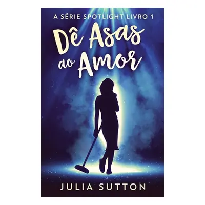 "D Asas ao Amor" - "" ("Sutton Julia")(Paperback)