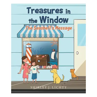 "Treasures in the Window: The Seashell's Message" - "" ("Lichty Shirley J.")(Paperback)