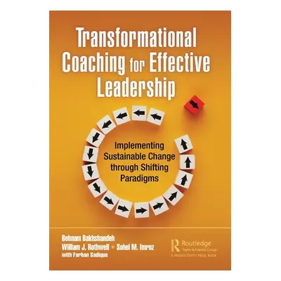 "Transformational Coaching for Effective Leadership: Implementing Sustainable Change through Shi