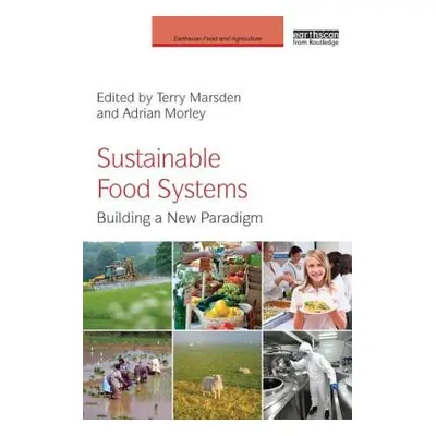 "Sustainable Food Systems: Building a New Paradigm" - "" ("Marsden Terry")(Paperback)