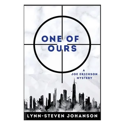 "One of Ours: A Joe Erickson Mystery" - "" ("Johanson Lynn-Steven")(Paperback)