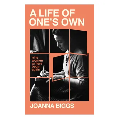 "Life of One's Own" - "Nine Women Writers Begin Again" ("Biggs Joanna")(Pevná vazba)