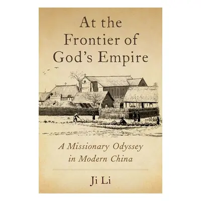 "At the Frontier of God's Empire: A Missionary Odyssey in Modern China" - "" ("Li Ji")(Pevná vaz