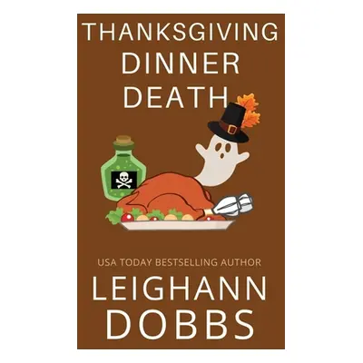 "Thanksgiving Dinner Death" - "" ("Dobbs Leighann")(Paperback)