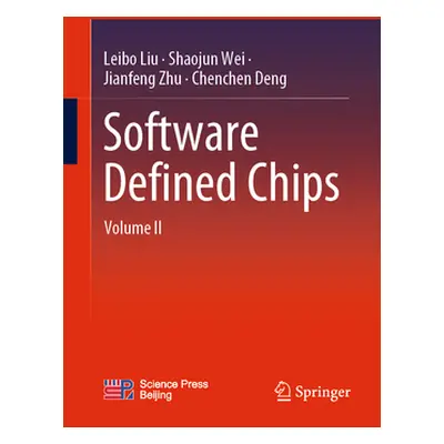 "Software Defined Chips: Volume II" - "" ("Liu Leibo")(Pevná vazba)