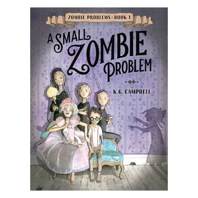 "A Small Zombie Problem" - "" ("Campbell K. G.")(Library Binding)