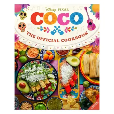 "Coco: The Official Cookbook" - "" ("Insight Editions")(Pevná vazba)